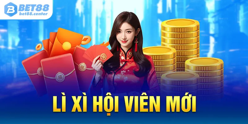 lì xì hội viên mới