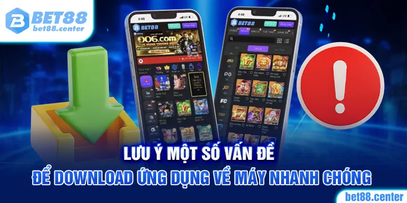 Lưu ý một số vấn đề để download ứng dụng về máy nhanh chóng