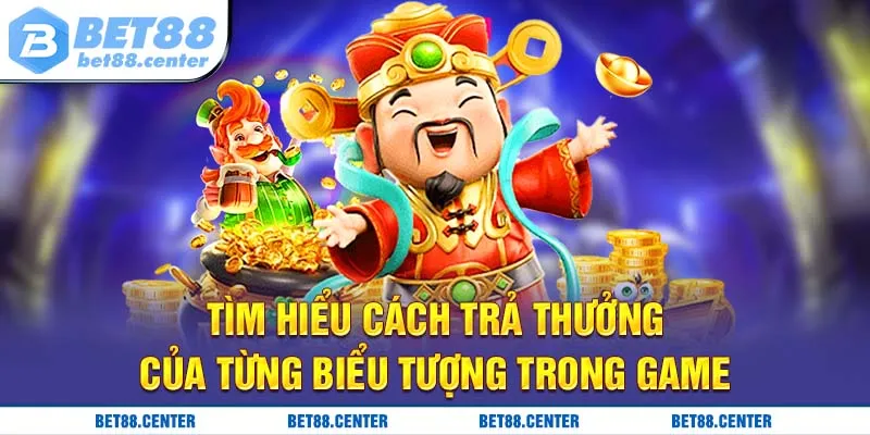 Tìm hiểu cách trả thưởng của từng biểu tượng trong game