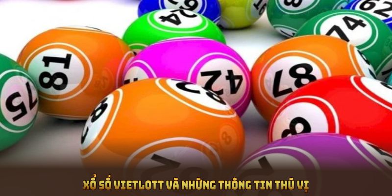 Xổ số Vietlott và những thông tin thú vị